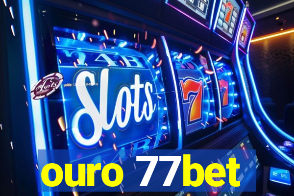 ouro 77bet